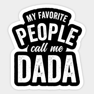 My Favorite People Call Me Dada Sticker